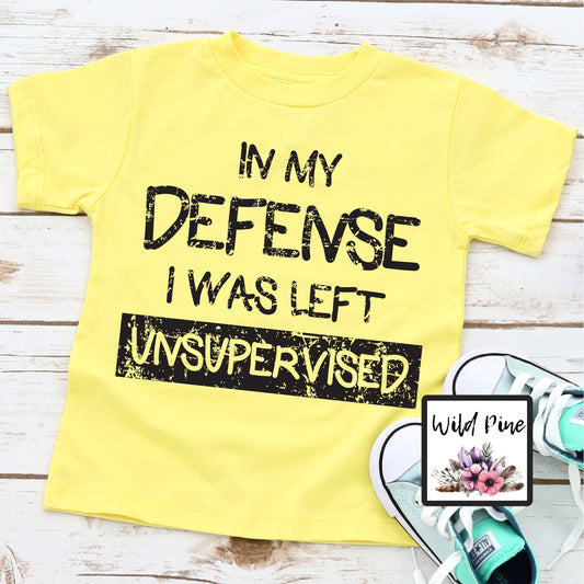 In My Defense I Was Left Unsupervised- YOUTH