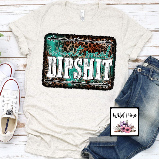 I Don't Speak Dipshit
